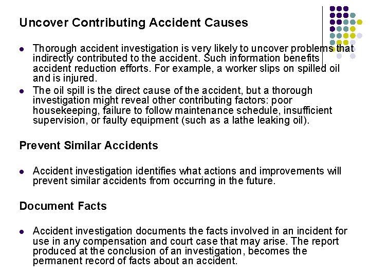 Uncover Contributing Accident Causes l l Thorough accident investigation is very likely to uncover