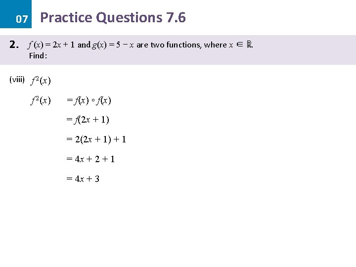 07 2. Practice Questions 7. 6 f (x) = 2 x + 1 and