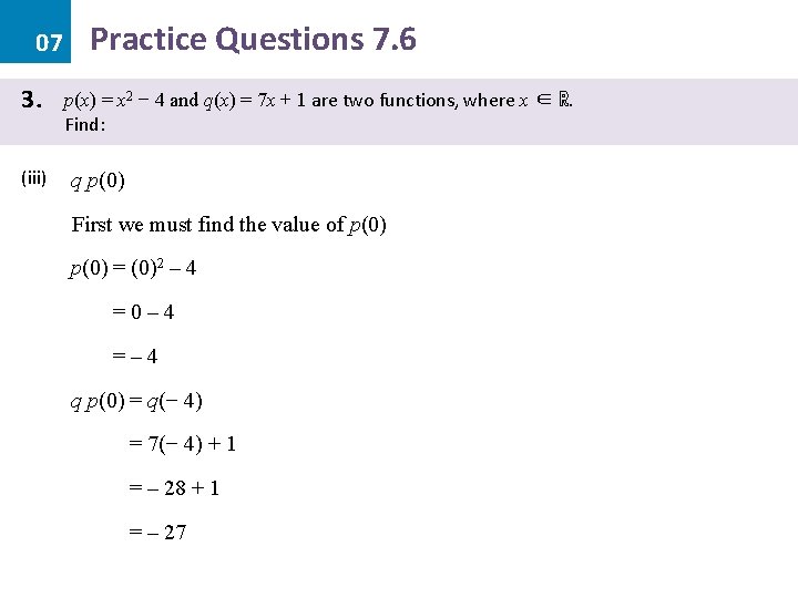 07 3. (iii) Practice Questions 7. 6 p(x) = x 2 − 4 and