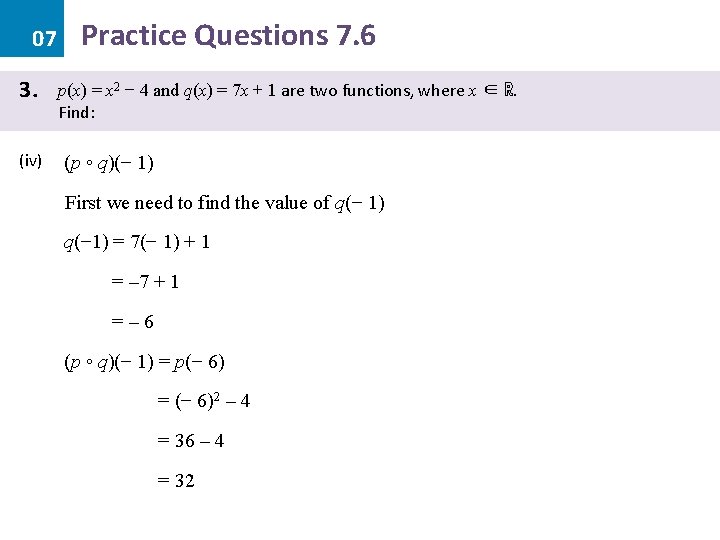 07 3. (iv) Practice Questions 7. 6 p(x) = x 2 − 4 and