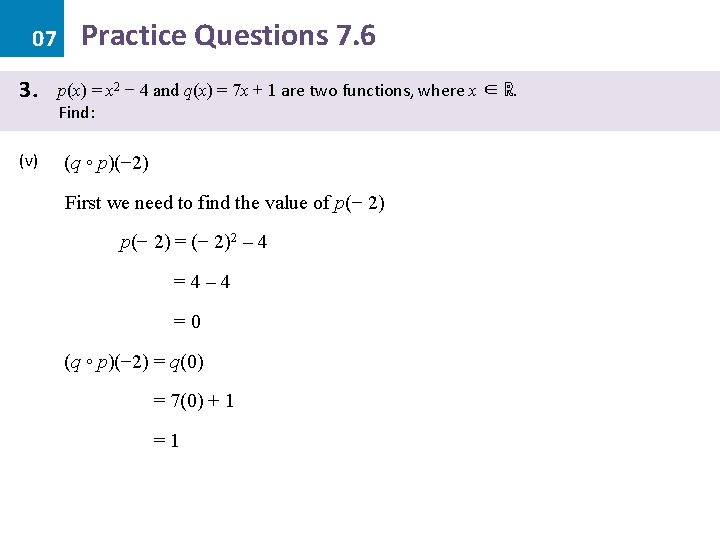 07 3. (v) Practice Questions 7. 6 p(x) = x 2 − 4 and