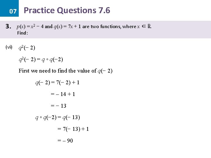 07 3. (vi) Practice Questions 7. 6 p(x) = x 2 − 4 and