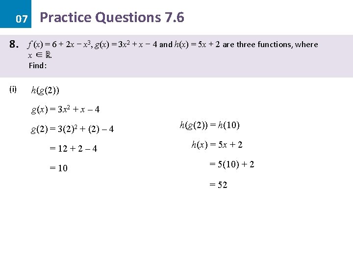 07 8. (i) Practice Questions 7. 6 f (x) = 6 + 2 x