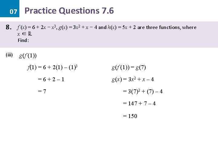 07 8. (iii) Practice Questions 7. 6 f (x) = 6 + 2 x