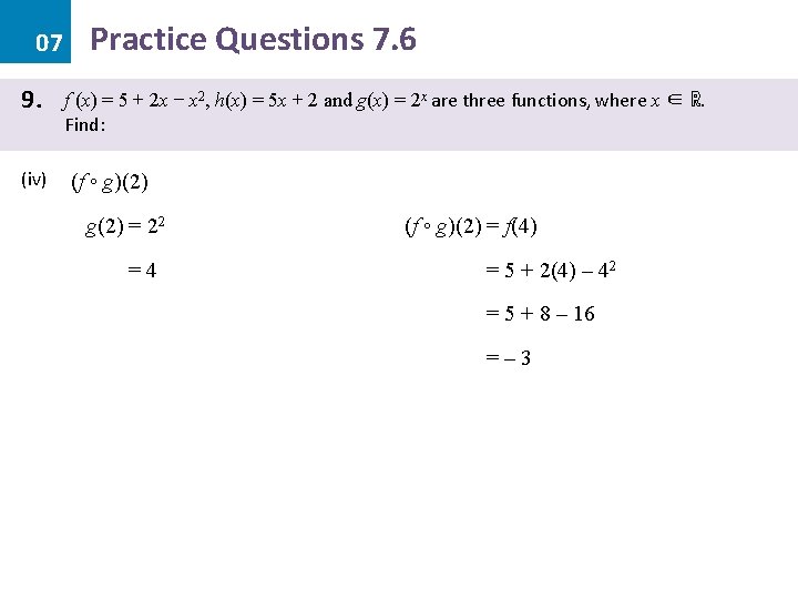 07 9. (iv) Practice Questions 7. 6 f (x) = 5 + 2 x