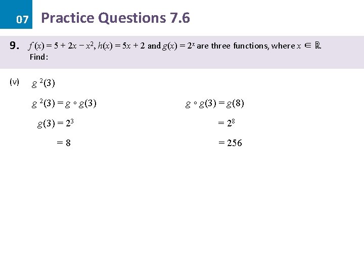 07 9. (v) Practice Questions 7. 6 f (x) = 5 + 2 x