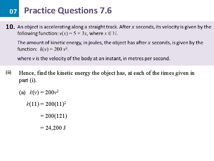 07 Practice Questions 7. 6 10. (ii) Hence, find the kinetic energy the object