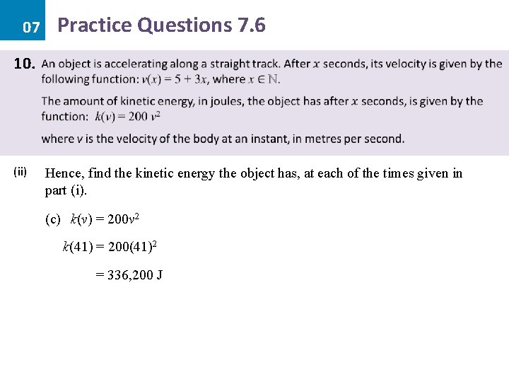07 Practice Questions 7. 6 10. (ii) Hence, find the kinetic energy the object