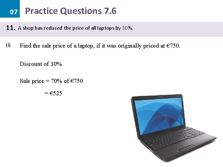 07 11. (i) Practice Questions 7. 6 A shop has reduced the price of