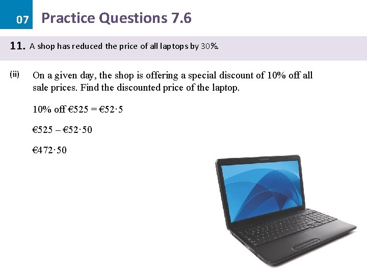 07 11. (ii) Practice Questions 7. 6 A shop has reduced the price of