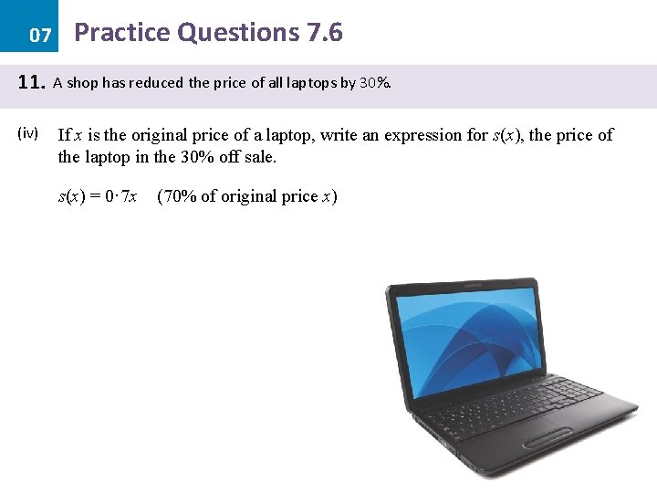 07 11. (iv) Practice Questions 7. 6 A shop has reduced the price of