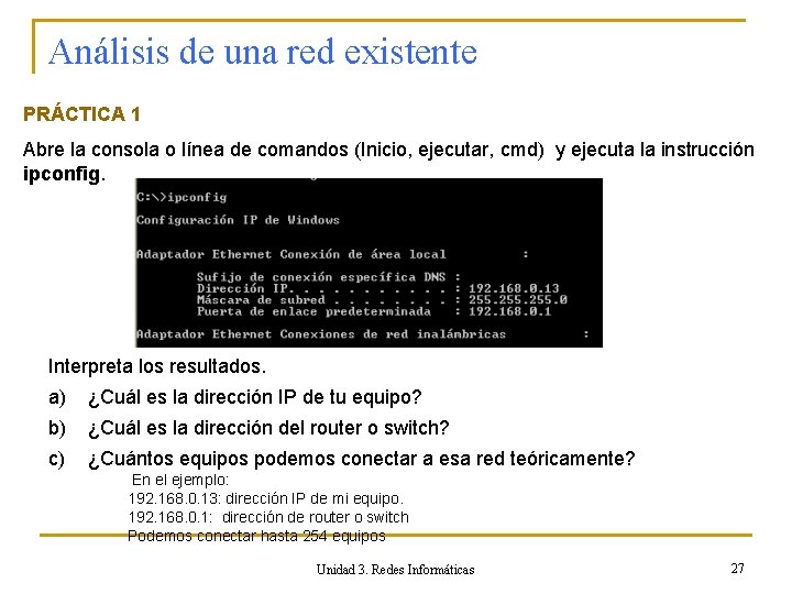 Análisis de una red existente PRÁCTICA 1 Abre la consola o línea de comandos