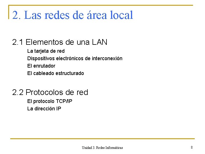 2. Las redes de área local 2. 1 Elementos de una LAN La tarjeta