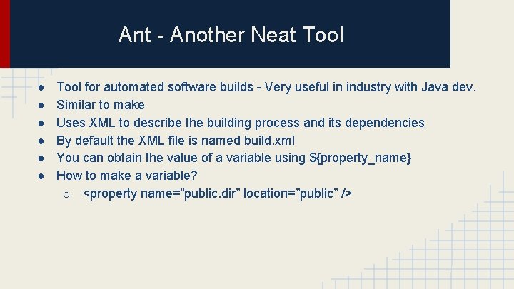 Ant - Another Neat Tool ● ● ● Tool for automated software builds -