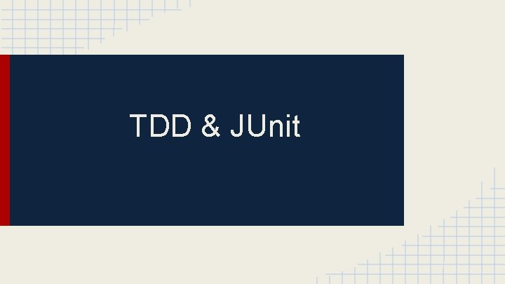 TDD & JUnit 