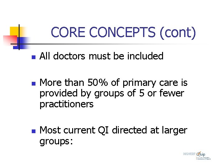 CORE CONCEPTS (cont) n n n All doctors must be included More than 50%