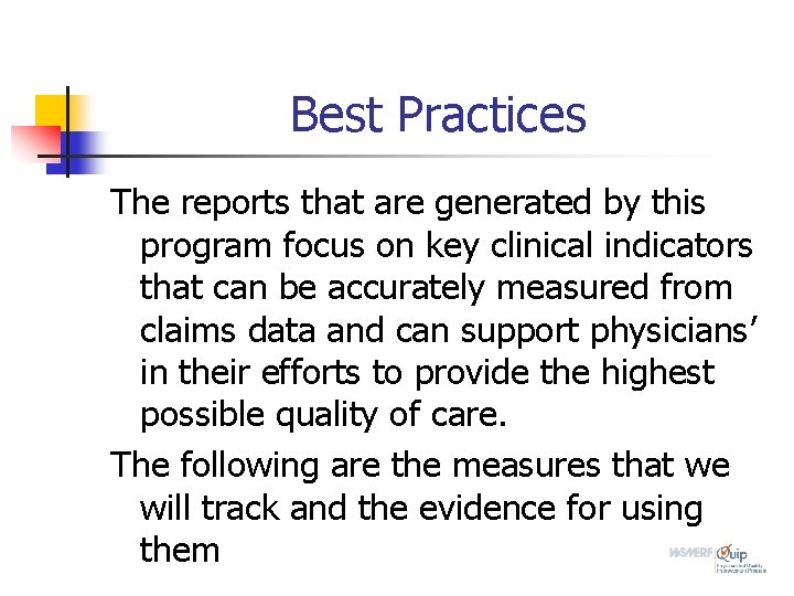 Best Practices The reports that are generated by this program focus on key clinical