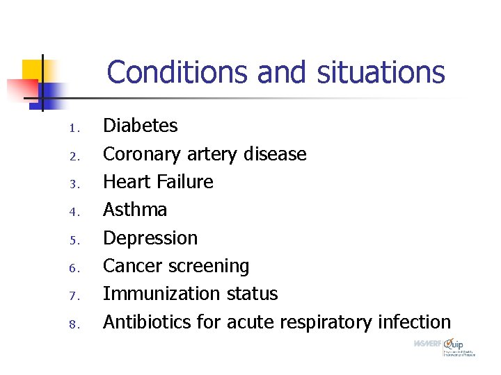 Conditions and situations 1. 2. 3. 4. 5. 6. 7. 8. Diabetes Coronary artery