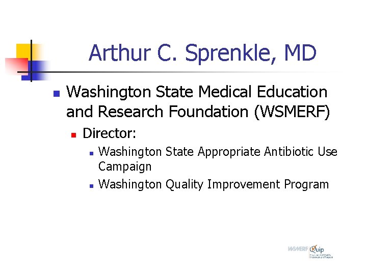 Arthur C. Sprenkle, MD n Washington State Medical Education and Research Foundation (WSMERF) n