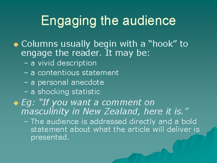 Engaging the audience u Columns usually begin with a “hook” to engage the reader.