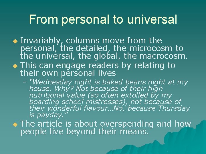 From personal to universal Invariably, columns move from the personal, the detailed, the microcosm