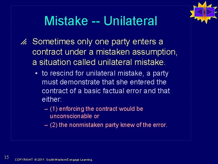 Mistake -- Unilateral p Sometimes only one party enters a contract under a mistaken