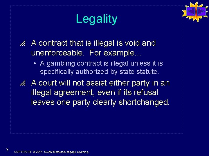 Legality p A contract that is illegal is void and unenforceable. For example… •