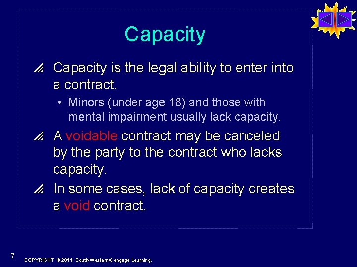 Capacity p Capacity is the legal ability to enter into a contract. • Minors