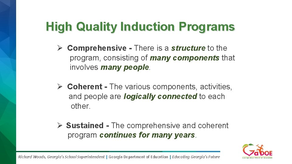 High Quality Induction Programs Ø Comprehensive - There is a structure to the program,