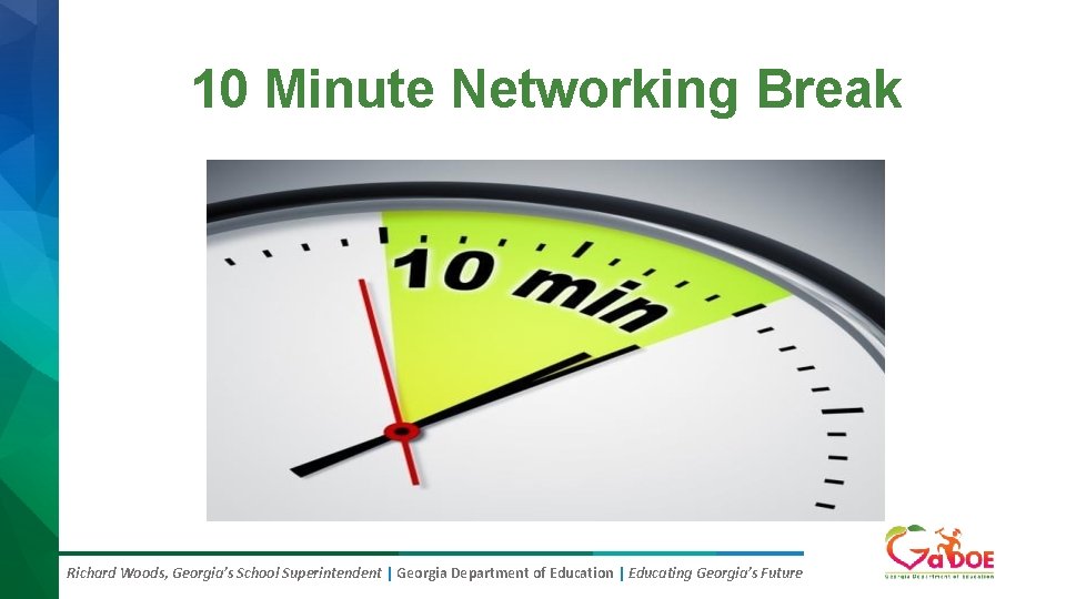 10 Minute Networking Break Richard Woods, Georgia’s School Superintendent | Georgia Department of Education
