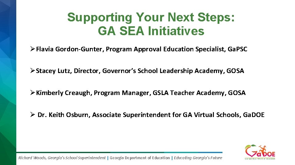 Supporting Your Next Steps: GA SEA Initiatives ØFlavia Gordon-Gunter, Program Approval Education Specialist, Ga.