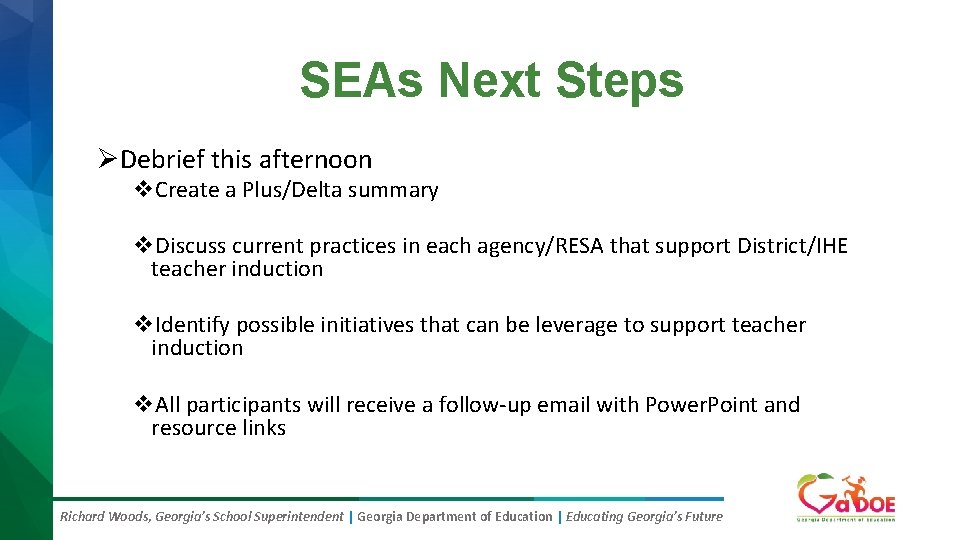 SEAs Next Steps ØDebrief this afternoon v. Create a Plus/Delta summary v. Discuss current