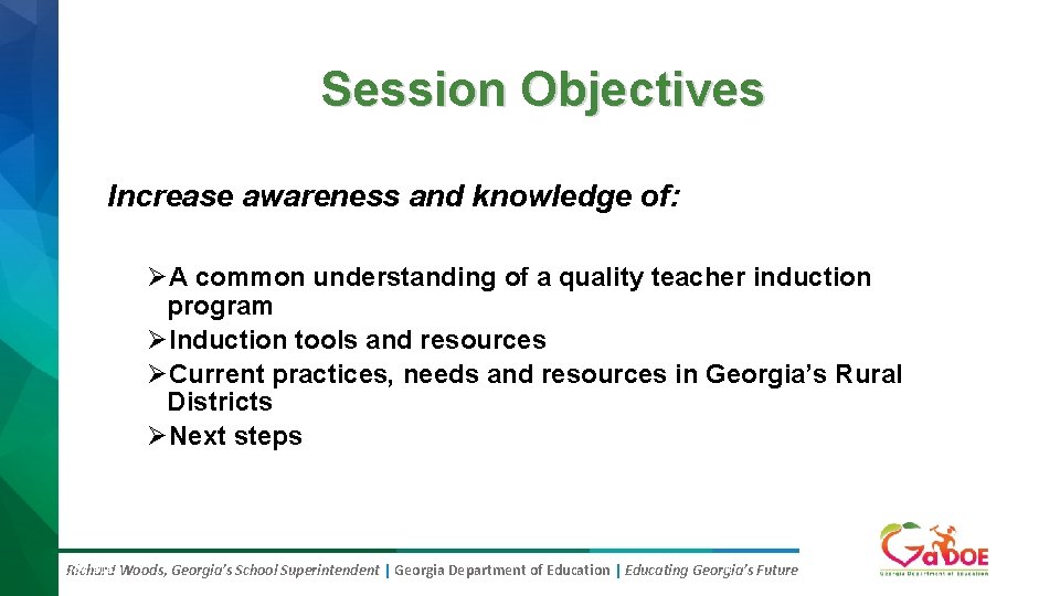 Session Objectives Increase awareness and knowledge of: ØA common understanding of a quality teacher