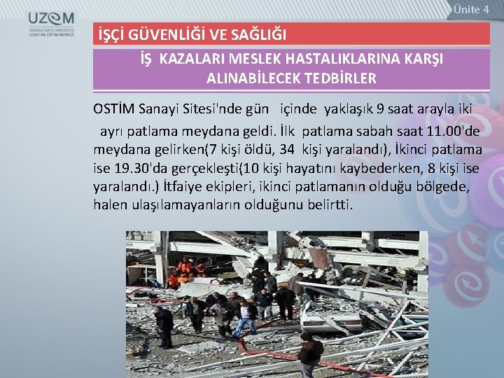 Ünite 4 İŞÇİ GÜVENLİĞİ VE SAĞLIĞI İŞ KAZALARI MESLEK HASTALIKLARINA KARŞI ALINABİLECEK TEDBİRLER OSTİM