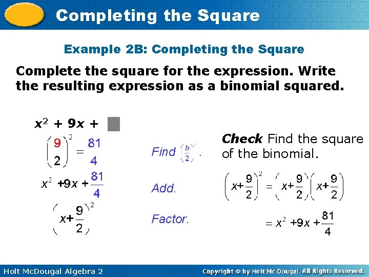 Completing the Square Example 2 B: Completing the Square Complete the square for the