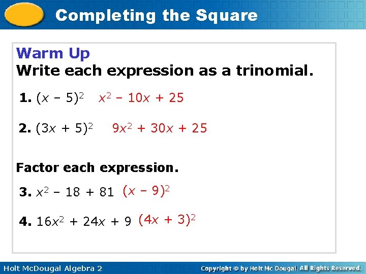 Completing the Square Warm Up Write each expression as a trinomial. 1. (x –