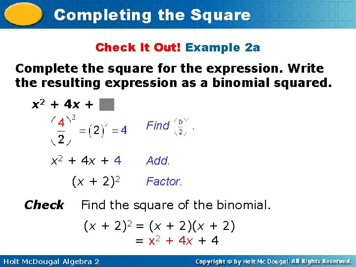 Completing the Square Check It Out! Example 2 a Complete the square for the