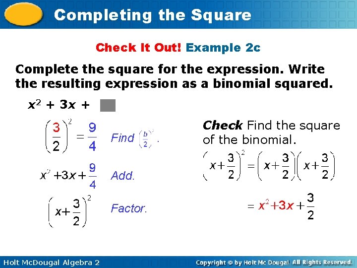 Completing the Square Check It Out! Example 2 c Complete the square for the