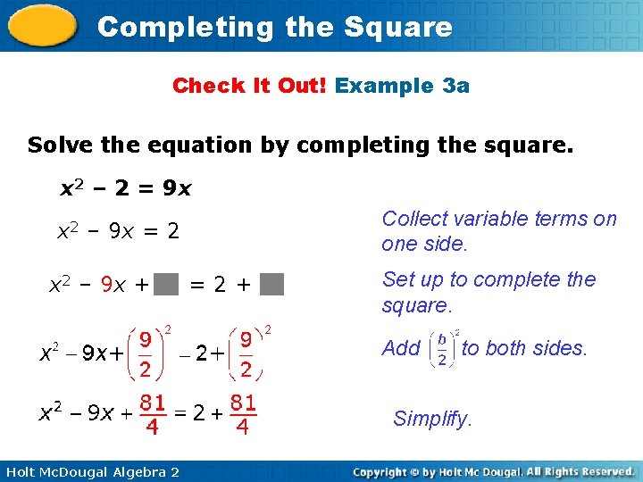 Completing the Square Check It Out! Example 3 a Solve the equation by completing