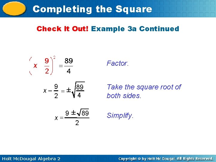 Completing the Square Check It Out! Example 3 a Continued Factor. 9 x –