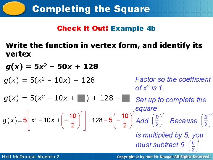 Completing the Square Check It Out! Example 4 b Write the function in vertex