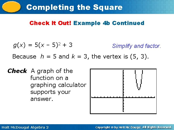 Completing the Square Check It Out! Example 4 b Continued g(x) = 5(x –