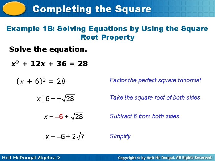 Completing the Square Example 1 B: Solving Equations by Using the Square Root Property