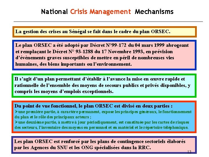 National Crisis Management Mechanisms La gestion des crises au Sénégal se fait dans le
