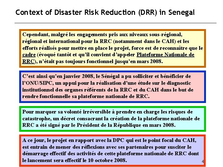 Context of Disaster Risk Reduction (DRR) in Senegal Cependant, malgré les engagements pris aux