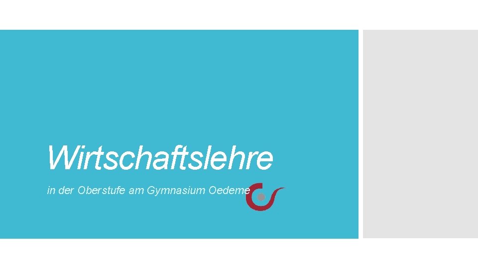 Wirtschaftslehre in der Oberstufe am Gymnasium Oedeme 