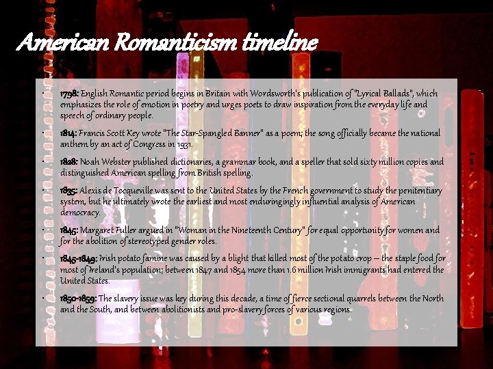 American Romanticism timeline • • 1798: English Romantic period begins in Britain with Wordsworth’s