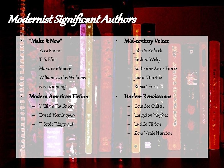 Modernist Significant Authors • “Make It New” – – – Ezra Pound T. S.