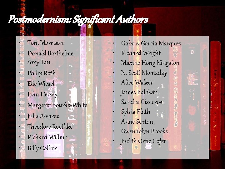 Postmodernism: Significant Authors • • • Toni Morrison Donald Barthelme Amy Tan Philip Roth
