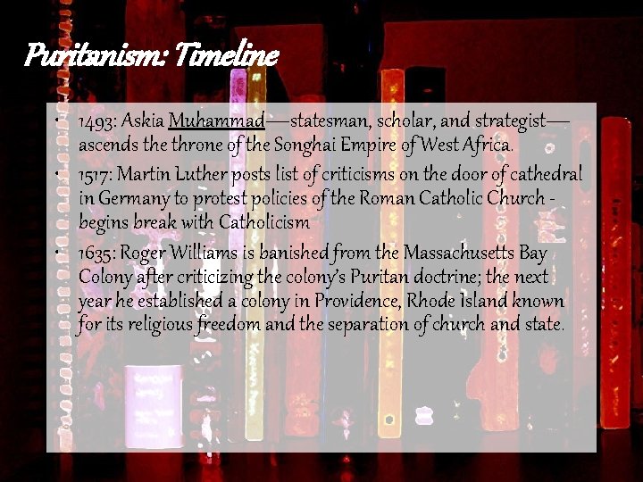 Puritanism: Timeline • 1493: Askia Muhammad—statesman, scholar, and strategist— ascends the throne of the